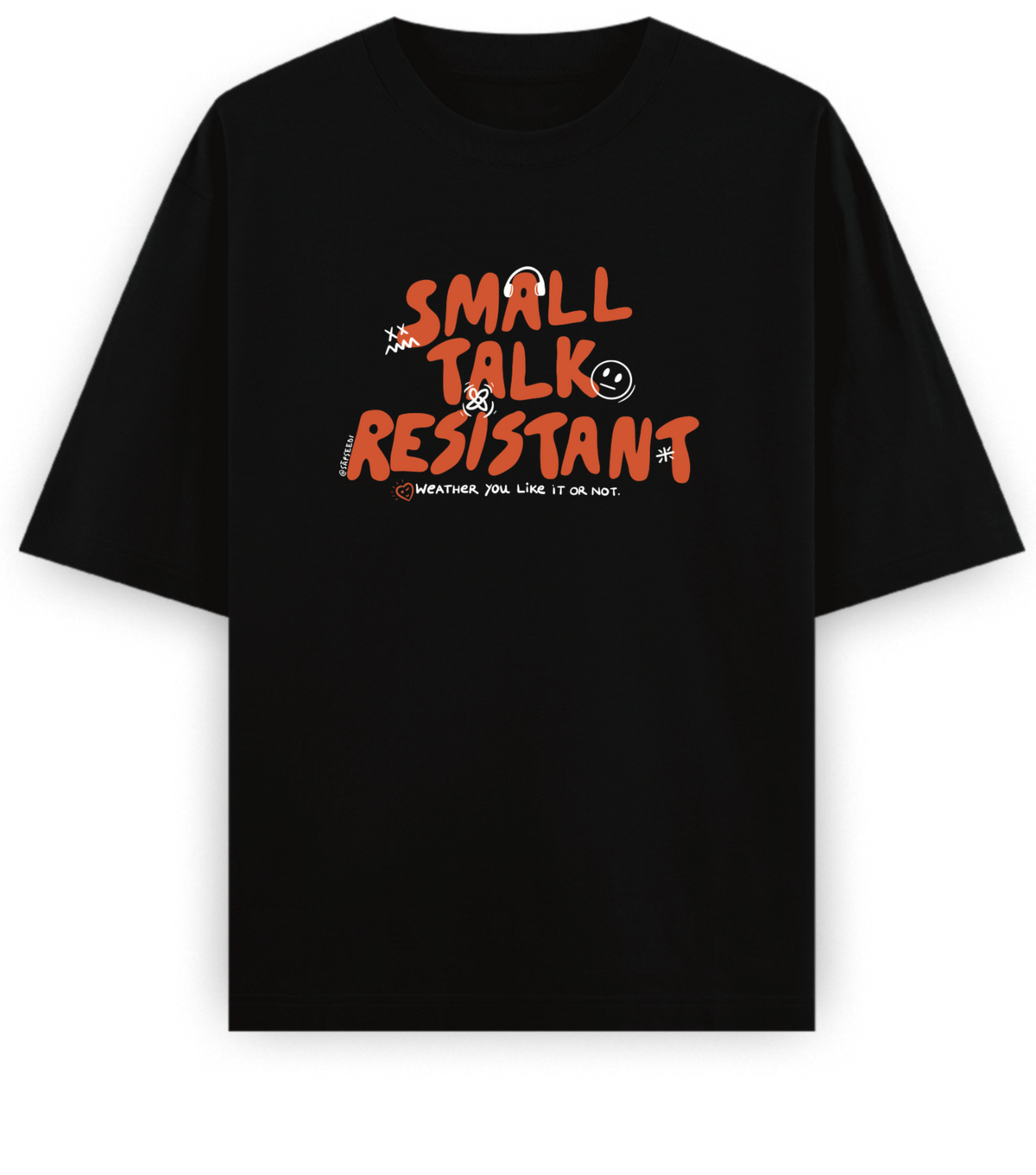 Small Talk Resistant - Basic Oversized