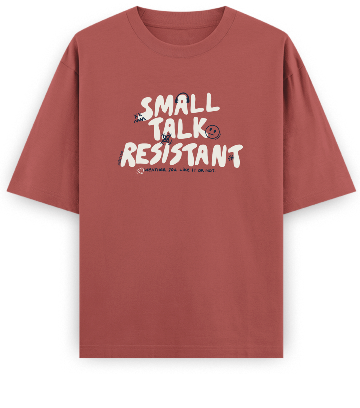 Small Talk Resistant - Basic Oversized