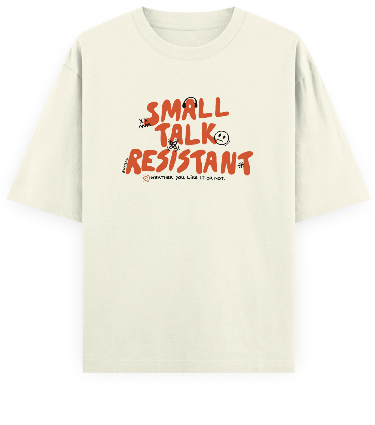 Small Talk Resistant - Basic Oversized