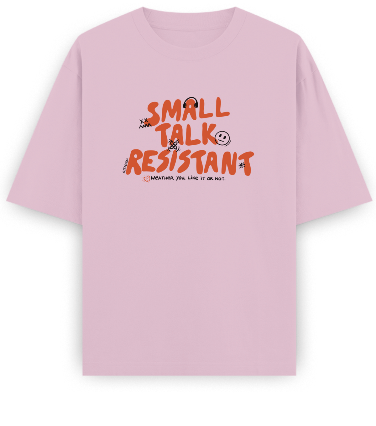 Small Talk Resistant - Basic Oversized