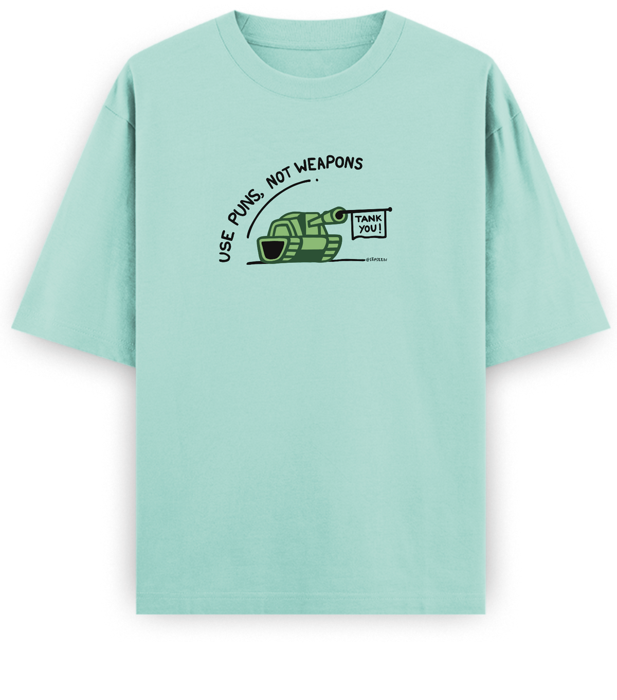 Use Puns Not Weapons - Basic Oversized
