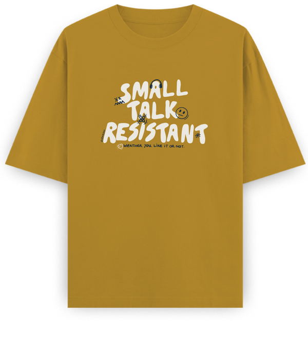 Small Talk Resistant - Basic Oversized