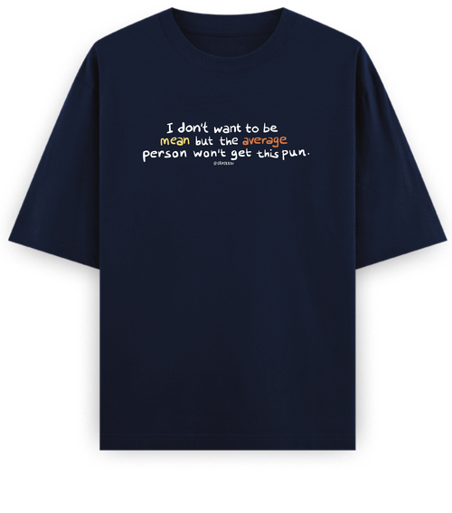 Mean-Average - Basic Oversized