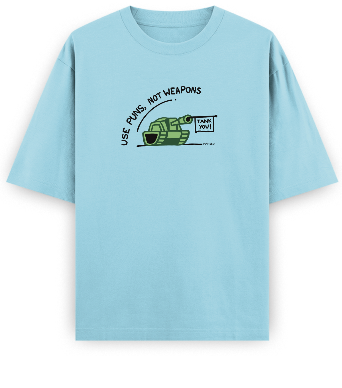 Use Puns Not Weapons - Basic Oversized