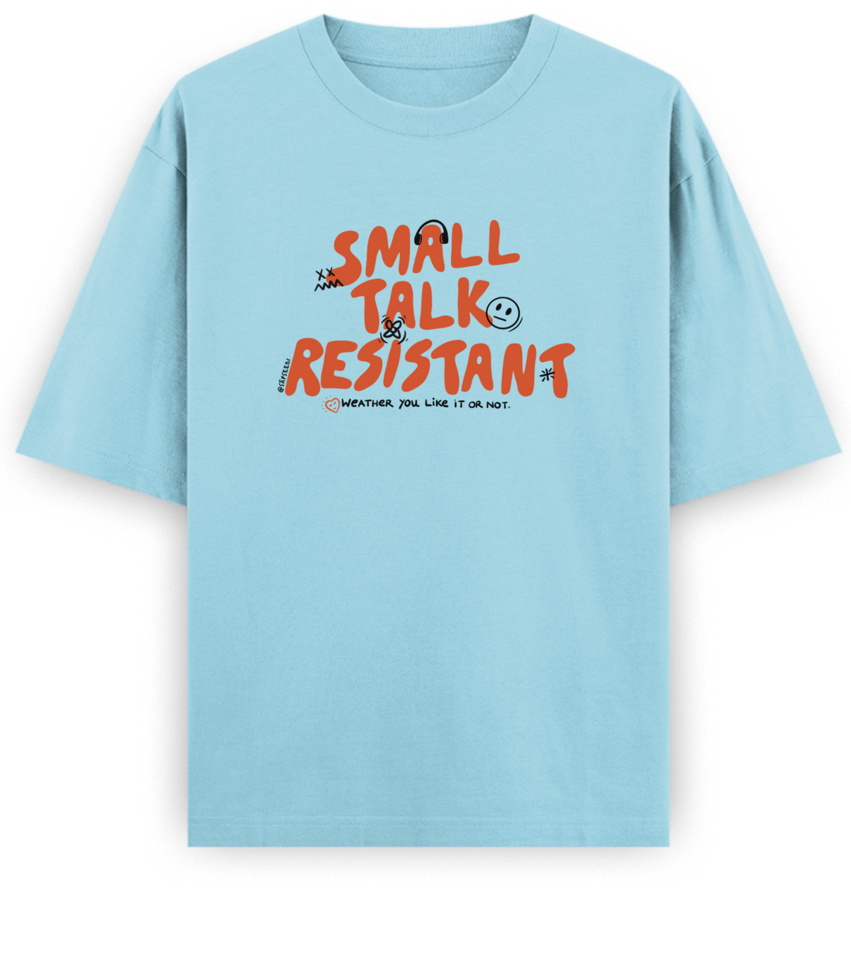 Small Talk Resistant - Basic Oversized