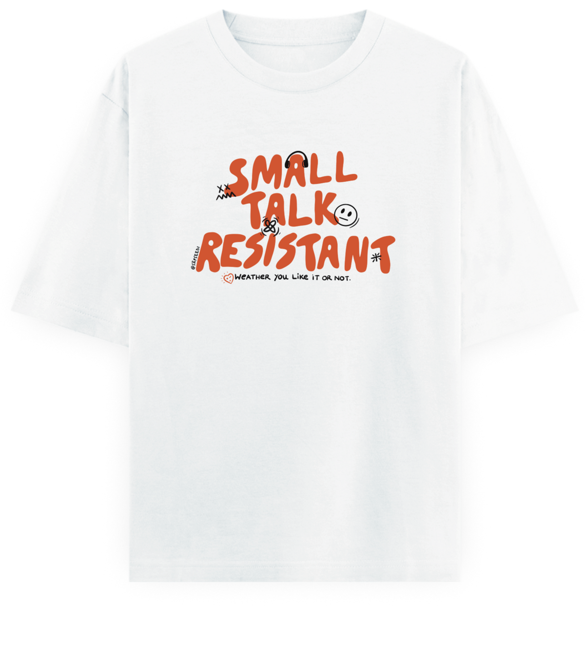Small Talk Resistant - Basic Oversized