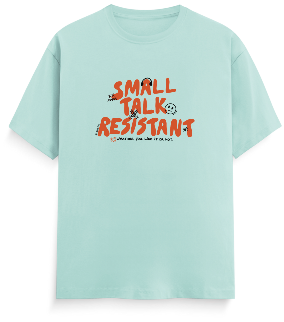 Small Talk Resistant - Everyday Classic